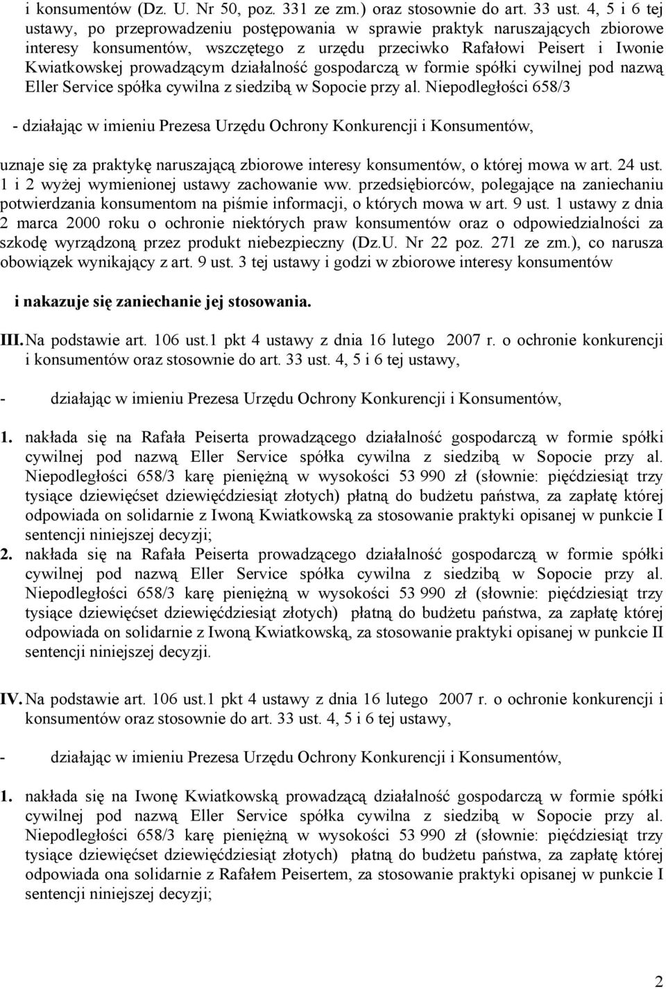 działalność gospodarczą w formie spółki cywilnej pod nazwą Eller Service spółka cywilna z siedzibą w Sopocie przy al.