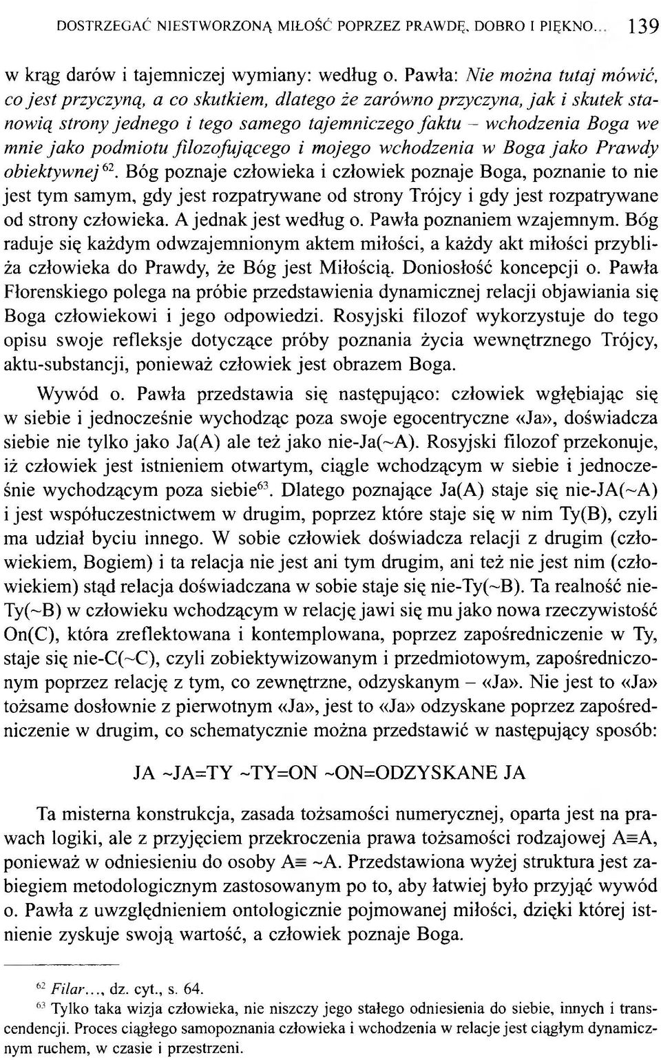 podmiotu filozofującego i mojego wchodzenia w Boga jako Prawdy obiektywnej62.