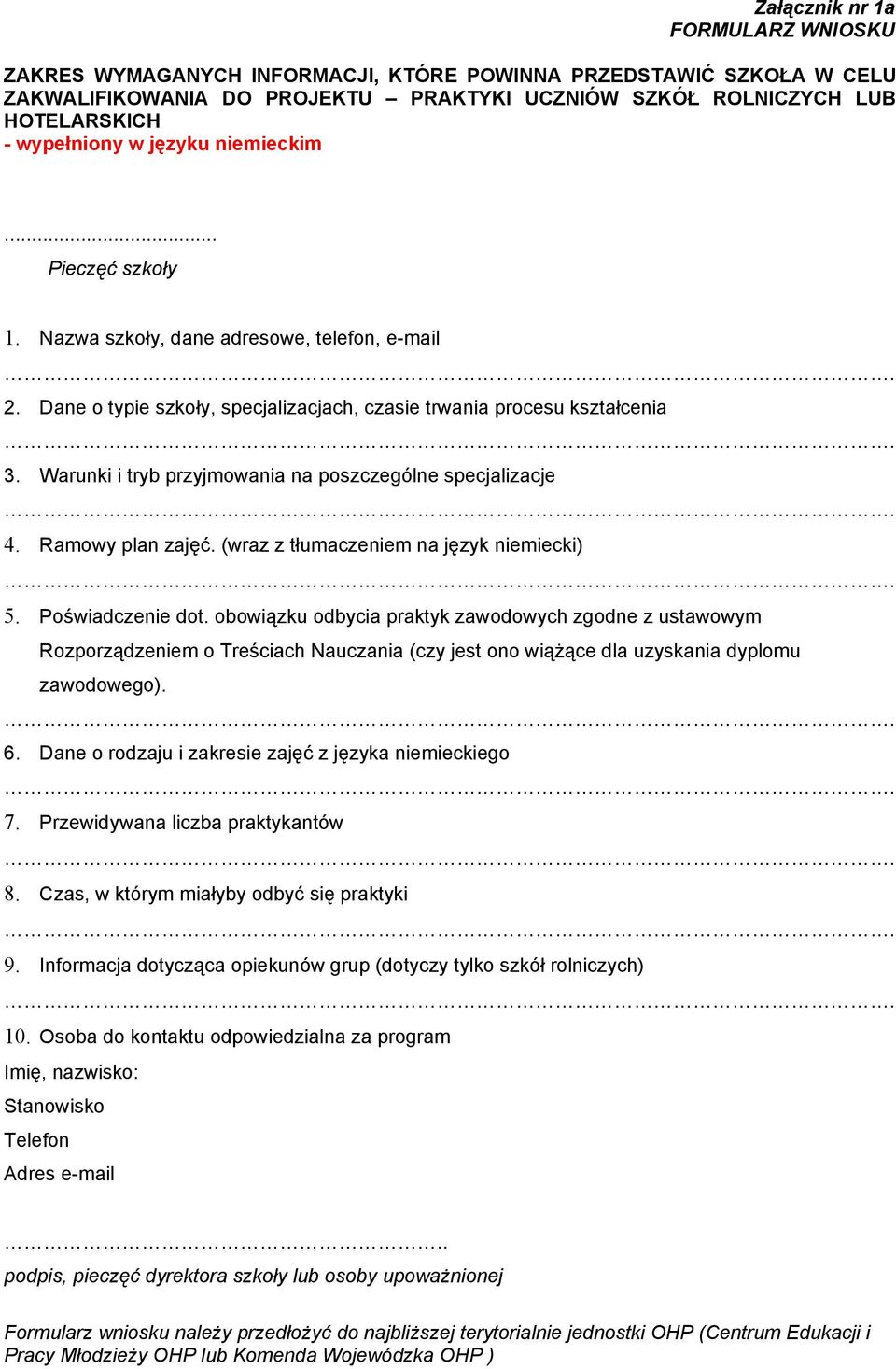 Warunki i tryb przyjmowania na poszczególne specjalizacje 4. Ramowy plan zajęć. (wraz z tłumaczeniem na język niemiecki) 5. Poświadczenie dot.