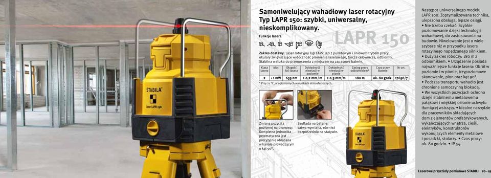 Stabilna walizka do przenoszenia z miejscem na zapasowe baterie. Klasa Moc Długość Dokładność Dokładność Zasięg pracy Czas pracy Nr art.