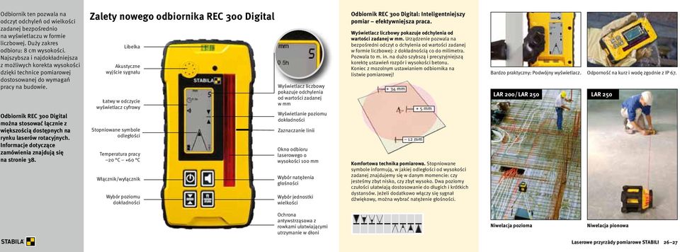 Odbiornik REC 300 Digital można stosować łącznie z większością dostępnych na rynku laserów rotacyjnych. Informacje dotyczące zamówienia znajdują się na stronie 38.