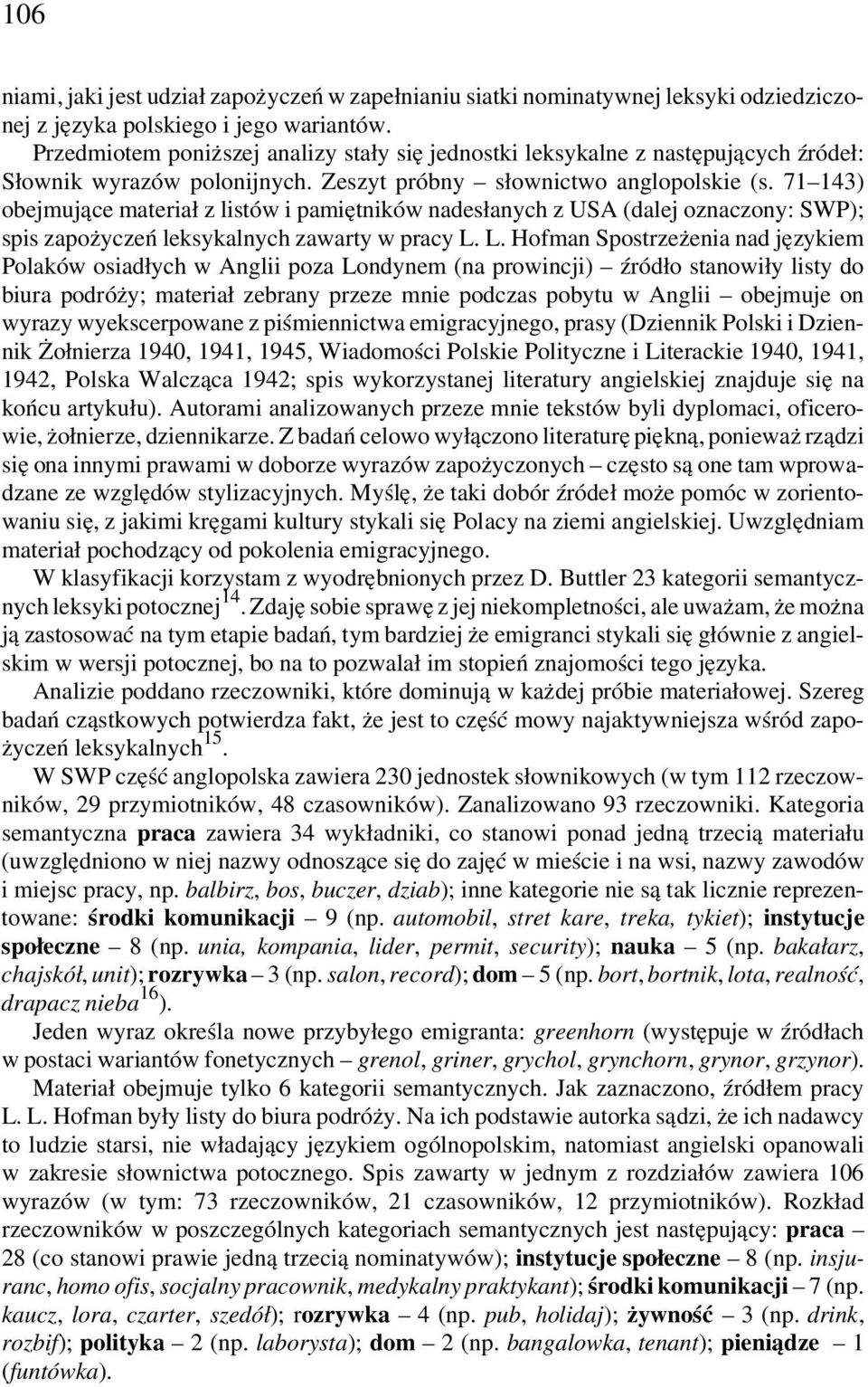 71 143) obejmujące materiał z listów i pamiętników nadesłanych z USA (dalej oznaczony: SWP); spis zapożyczeń leksykalnych zawarty w pracy L.