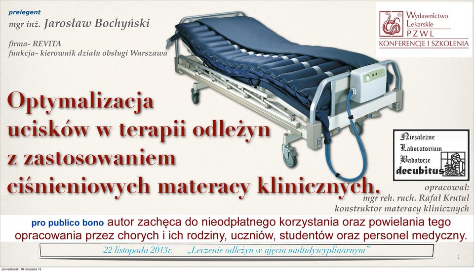 zastosowaniem ciśnieniowych materacy klinicznych. opracował: mgr reh. ruch.