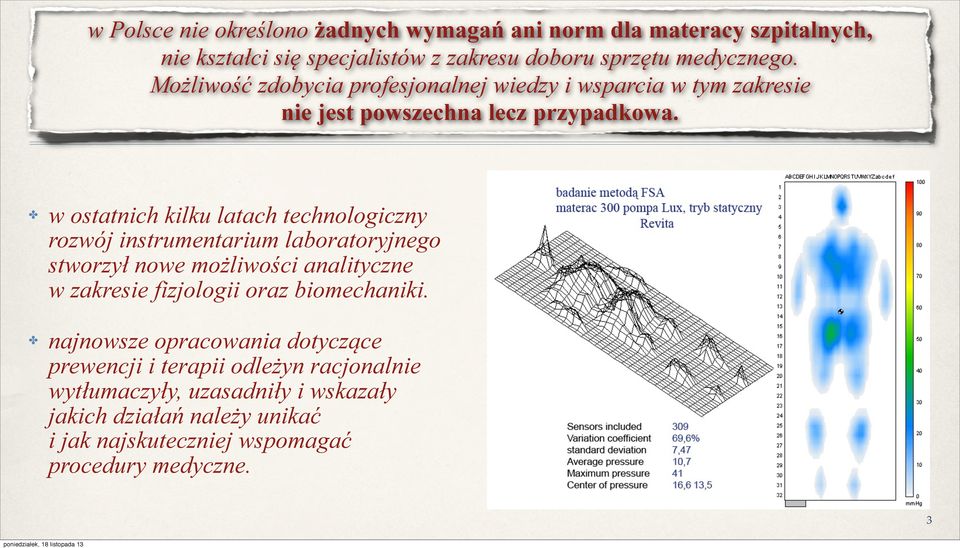 w ostatnich kilku latach technologiczny rozwój instrumentarium laboratoryjnego stworzył nowe możliwości analityczne w zakresie fizjologii oraz