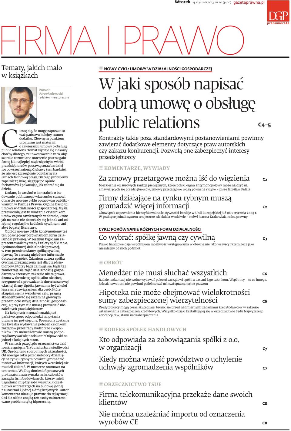 się, że mogę zaprezentować państwu kolejny numer dodatku. Głównym punktem programu jest materiał o zawieraniu umowy o obsługę public relations.