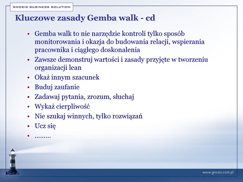 Zawsze demonstruj wartości i zasady przyjęte w tworzeniu organizacji lean Okaż innym szacunek