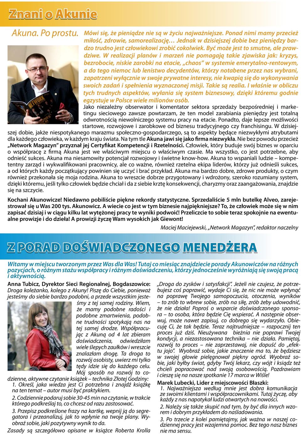 W realizacji planów i marzeń nie pomagają takie zjawiska jak: kryzys, bezrobocie, niskie zarobki na etacie, chaos w systemie emerytalno-rentowym, a do tego niemoc lub lenistwo decydentów, którzy