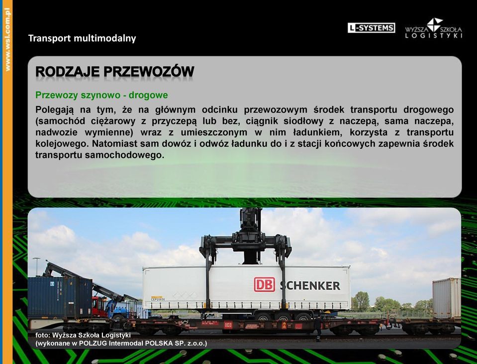 naczepa, nadwozie wymienne) wraz z umieszczonym w nim ładunkiem, korzysta z transportu