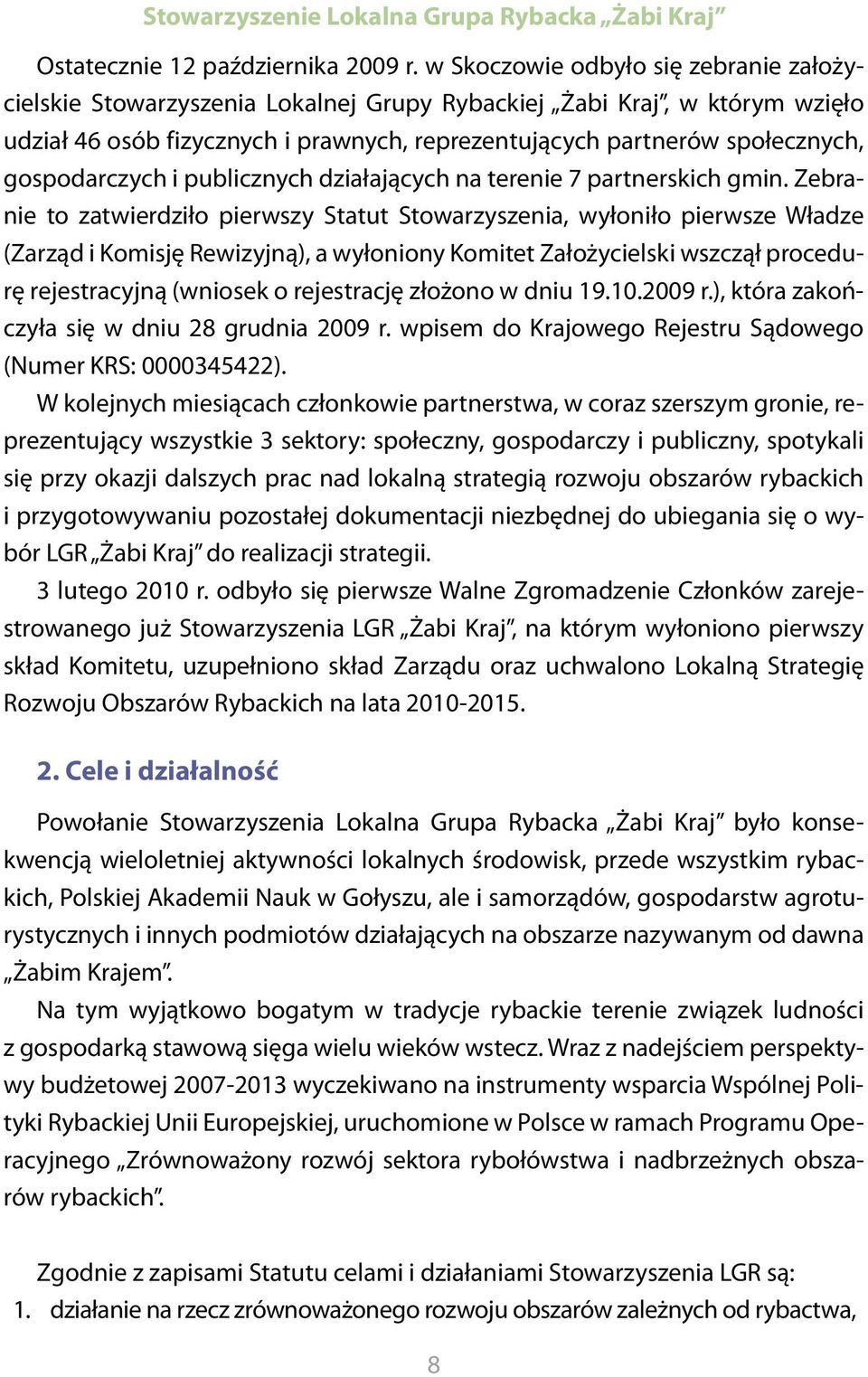 gospodarczych i publicznych działających na terenie 7 partnerskich gmin.