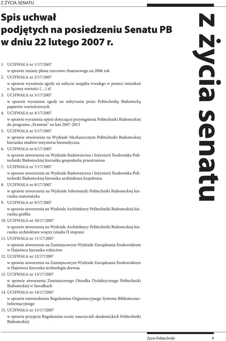 UCHWAŁA nr 3/17/2007 w sprawie wyrażenia zgody na nabywanie przez Politechnikę Białostocką papierów wartościowych 4.