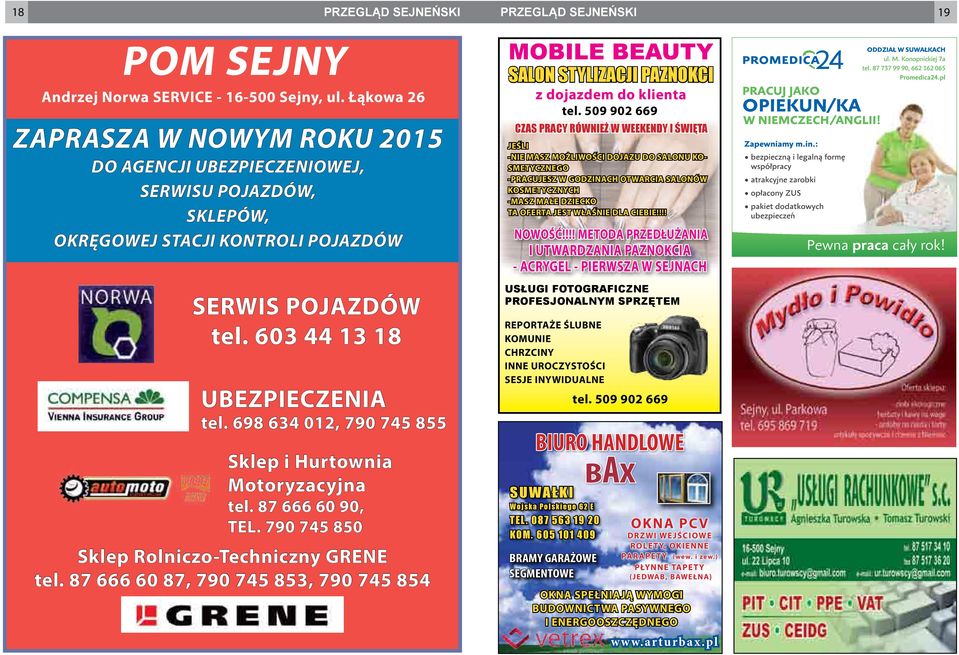 698 634 012, 790 745 855 Sklep i Hurtownia Motoryzacyjna tel. 87 666 60 90, TEL. 790 745 850 Sklep Rolniczo-Techniczny GRENE tel.