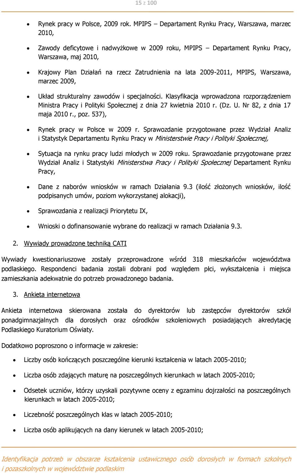 2009-2011, MPIPS, Warszawa, marzec 2009, Układ strukturalny zawodów i specjalności. Klasyfikacja wprowadzona rozporządzeniem Ministra Pracy i Polityki Społecznej z dnia 27 kwietnia 2010 r. (Dz. U. Nr 82, z dnia 17 maja 2010 r.