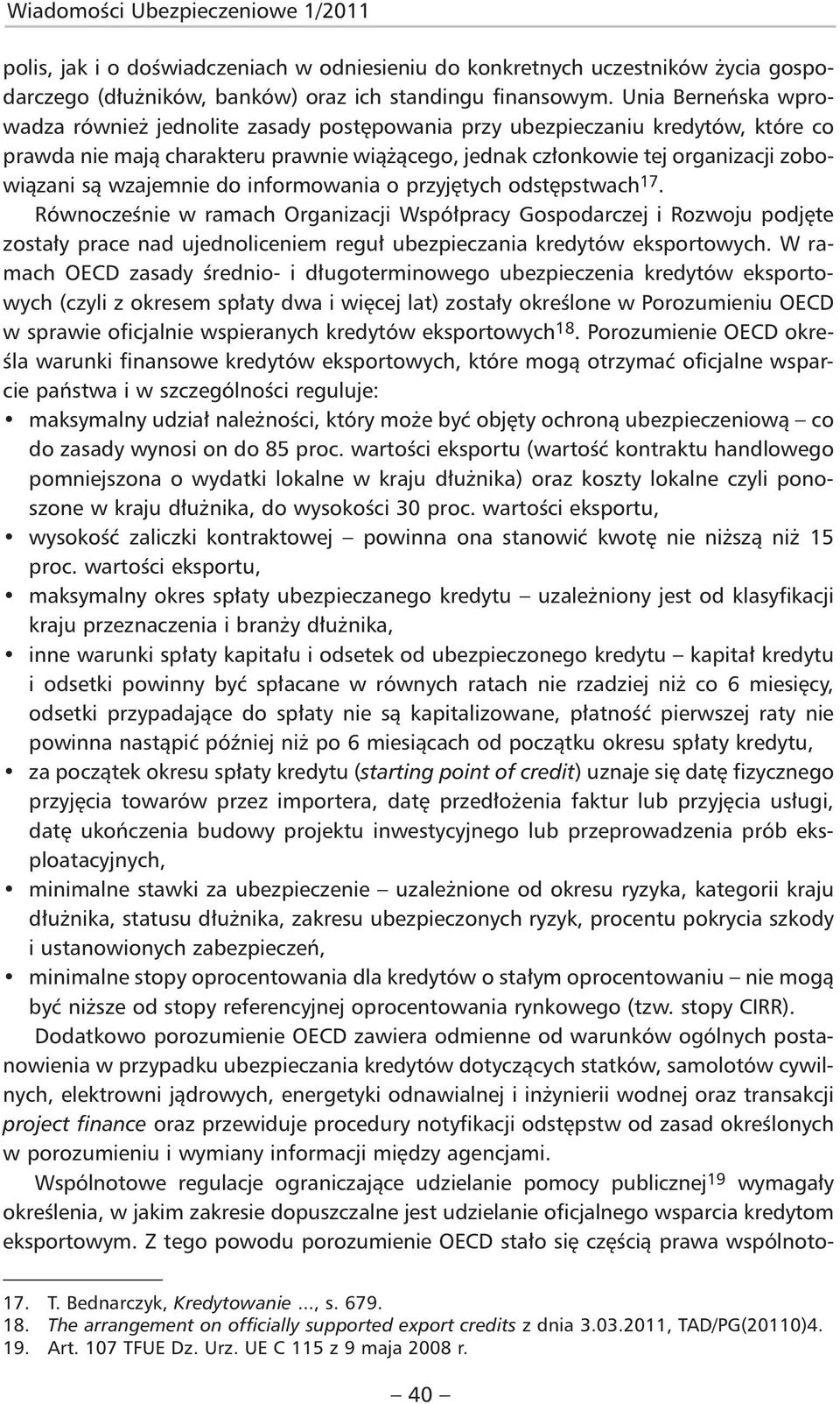 wzajemnie do informowania o przyjętych odstępstwach 17.