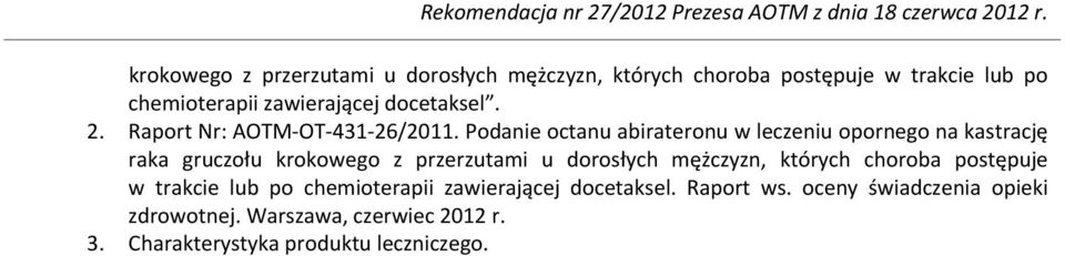 Podanie octanu abirateronu w leczeniu opornego na kastrację raka gruczołu  docetaksel. Raport ws.