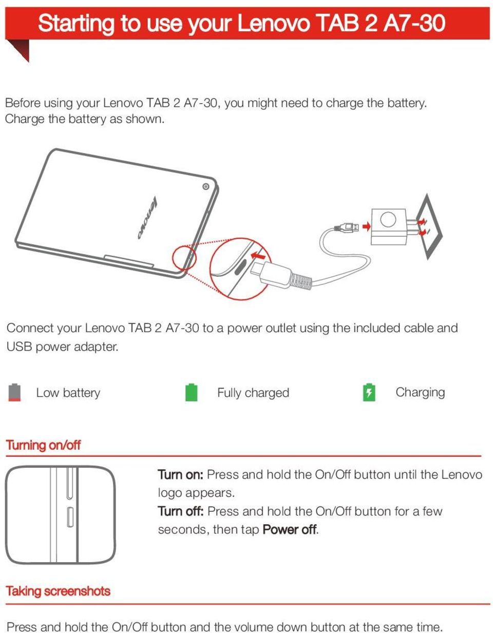 Low battery Fully charged Charging Turning on/off Turn on: Press and hold the On/Off button until the Lenovo logo appears.