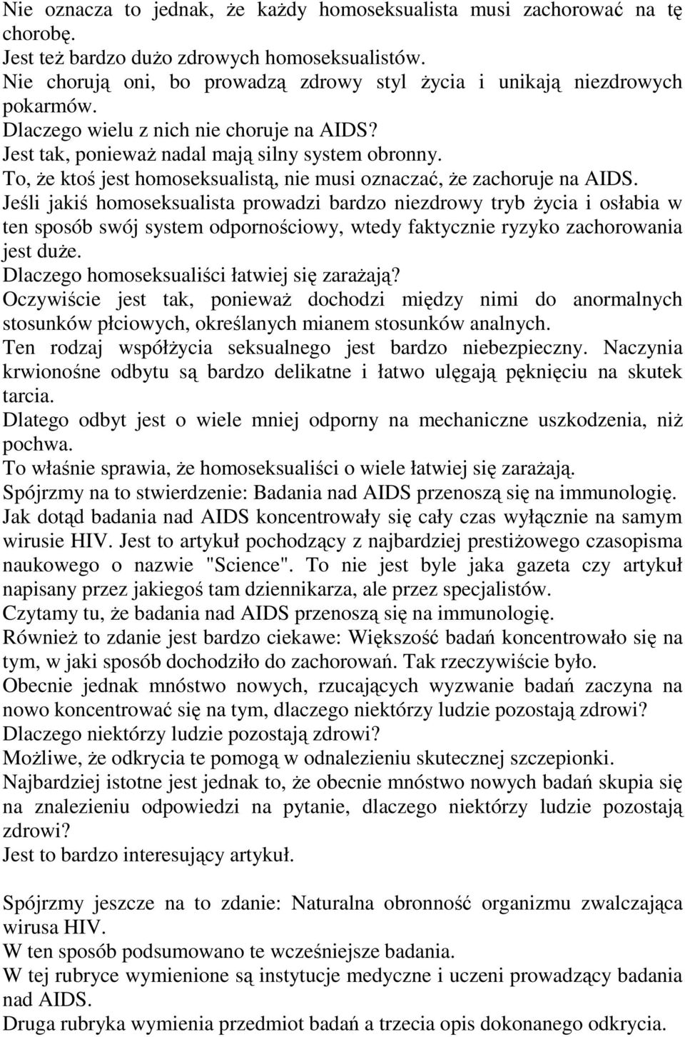 To, Ŝe ktoś jest homoseksualistą, nie musi oznaczać, Ŝe zachoruje na AIDS.