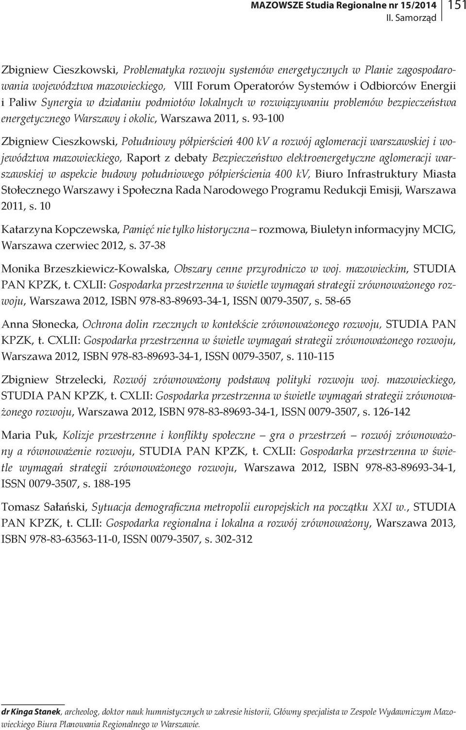 Synergia w działaniu podmiotów lokalnych w rozwiązywaniu problemów bezpieczeństwa energetycznego Warszawy i okolic, Warszawa 2011, s.