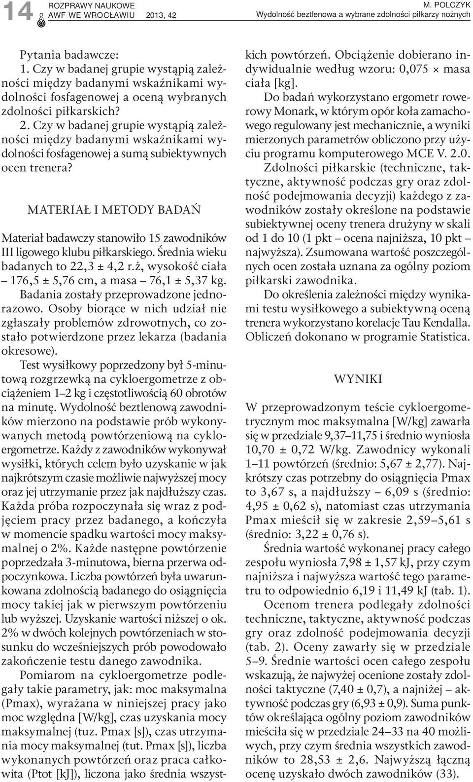 Czy w badanej grupie wystąpią zależności między badanymi wskaźnikami wydolności fosfagenowej a sumą subiektywnych ocen trenera?