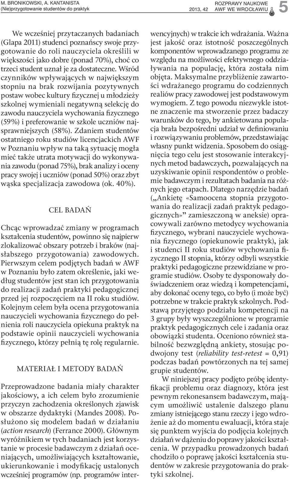 większości jako dobre (ponad 70%), choć co trzeci student uznał je za dostateczne.