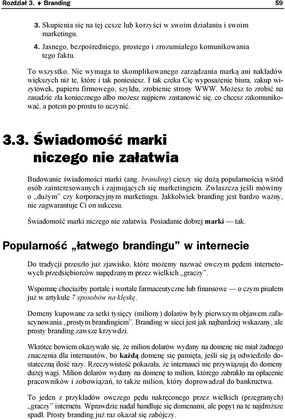 I tak czeka Cię wyposażenie biura, zakup wizytówek, papieru firmowego, szyldu, zrobienie strony WWW.