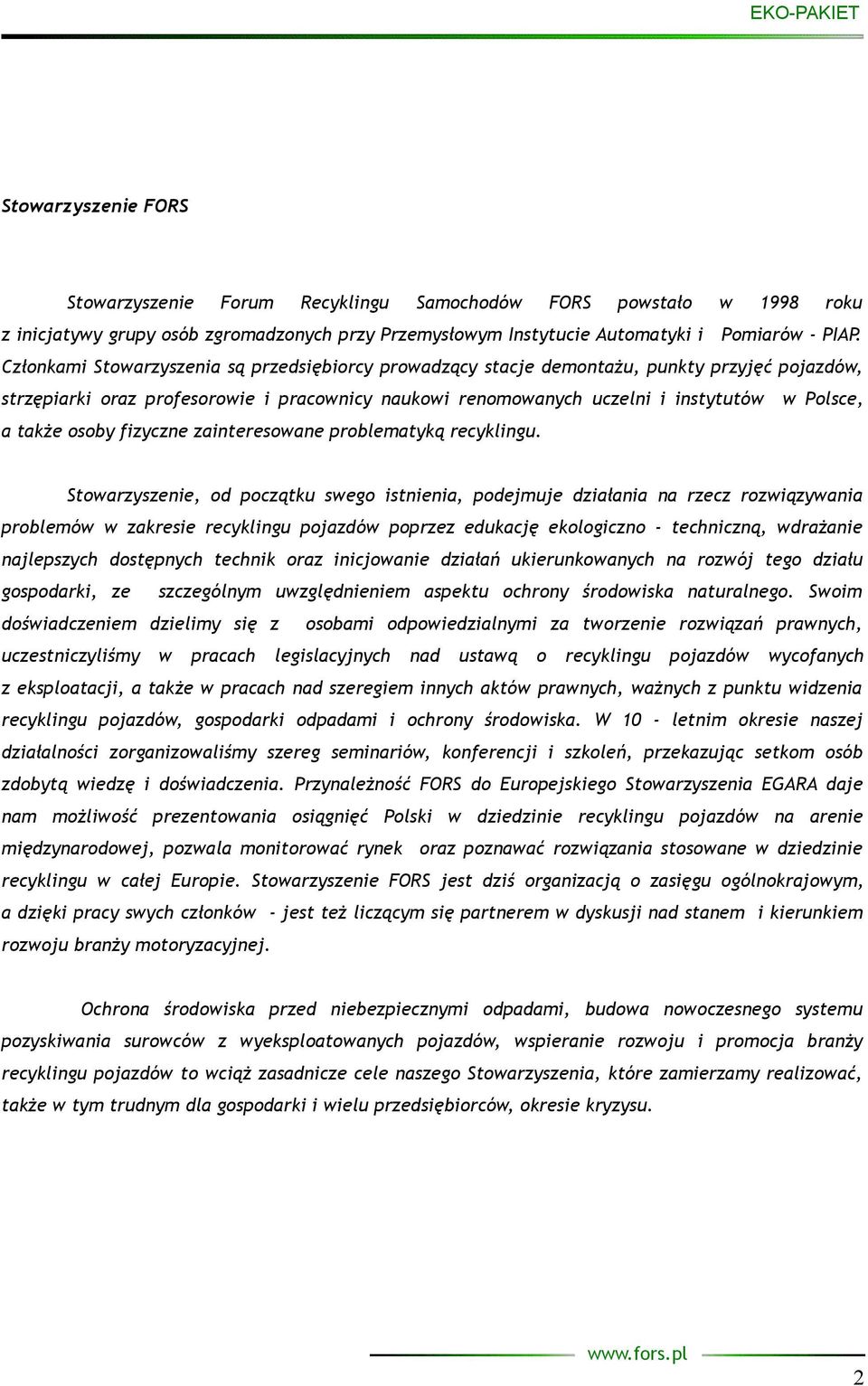 osoby fizyczne zainteresowane problematyką recyklingu.