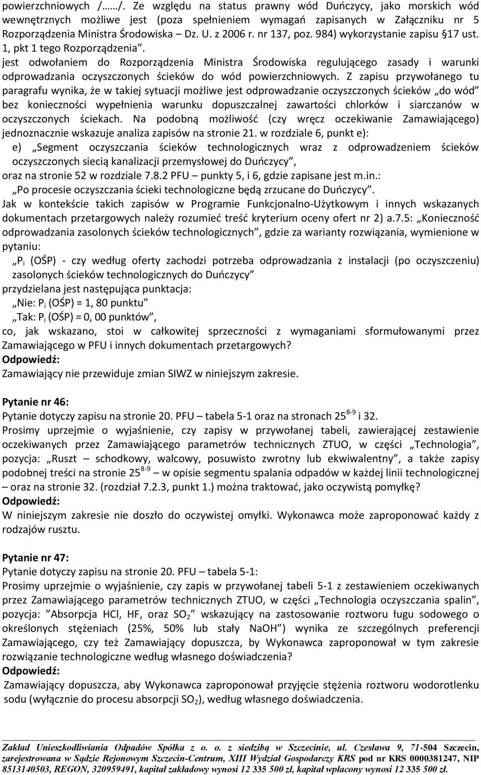 nr 137, poz. 984) wykorzystanie zapisu 17 ust. 1, pkt 1 tego Rozporządzenia.