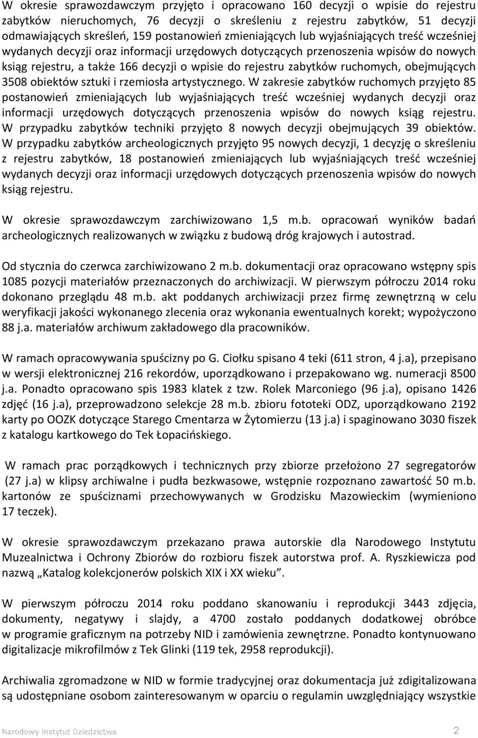 zabytków ruchomych, obejmujących 3508 obiektów sztuki i rzemiosła artystycznego.