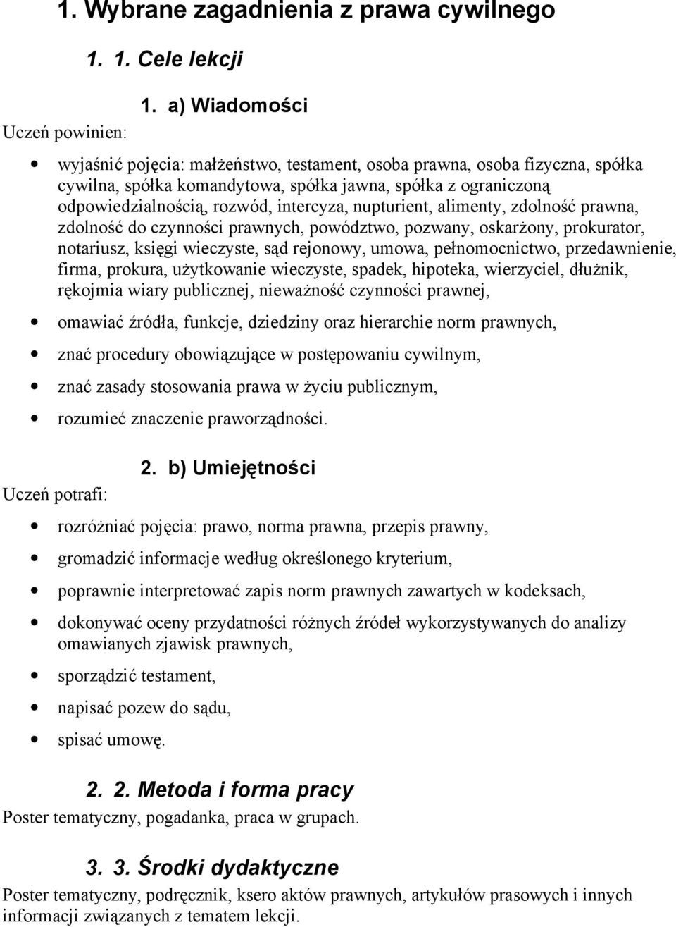 nupturient, alimenty, zdolność prawna, zdolność do czynności prawnych, powództwo, pozwany, oskarżony, prokurator, notariusz, księgi wieczyste, sąd rejonowy, umowa, pełnomocnictwo, przedawnienie,