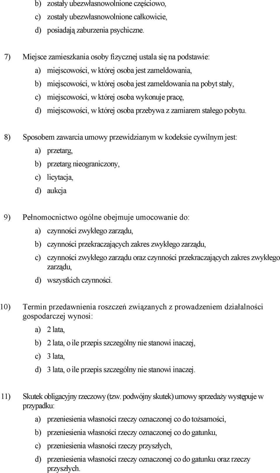 w której osoba wykonuje pracę, d) miejscowości, w której osoba przebywa z zamiarem stałego pobytu.