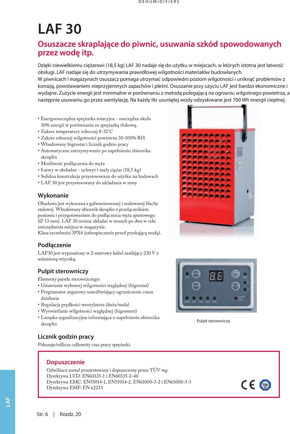 W piwnicach i magazynach osuszacz pomaga utrzymać odpowiedni poziom wilgotności i uniknąć problemów z korozją, powstawaniem nieprzyjemnych zapachów i pleśni.