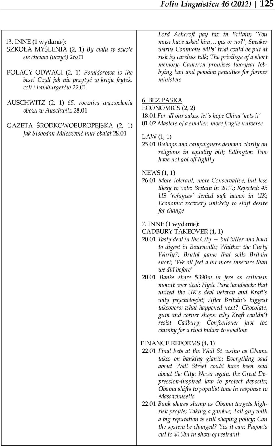 01 Lord Ashcroft pay tax in Britain; You must have asked him yes or no?