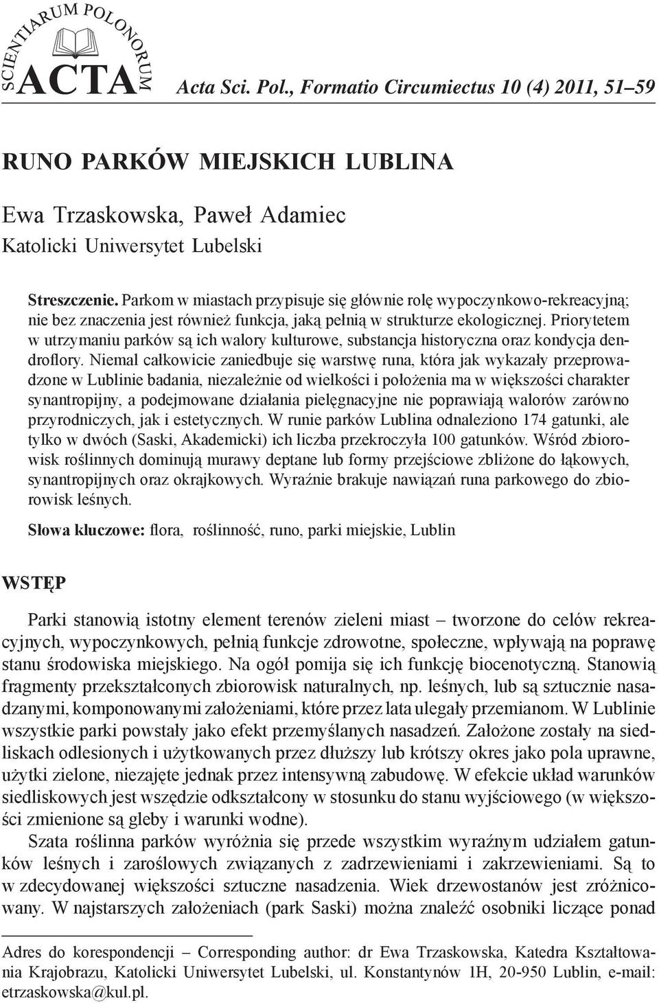 Priorytetem w utrzymaniu parków są ich walory kulturowe, substancja historyczna oraz kondycja dendroflory.