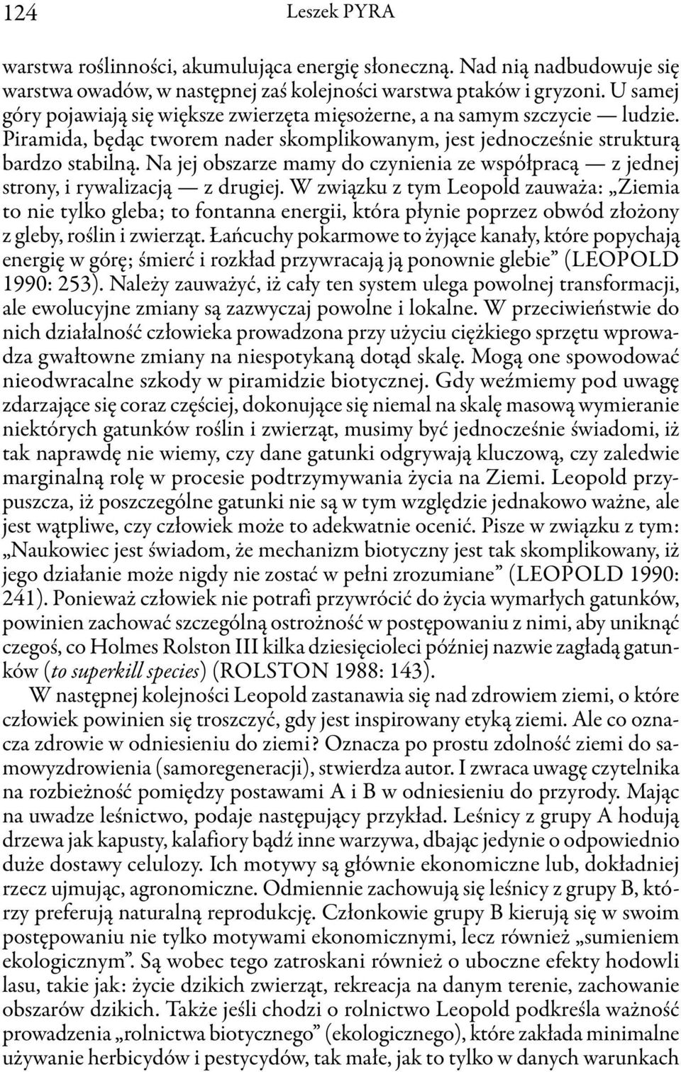 Na jej obszarze mamy do czynienia ze współpracą z jednej strony, i rywalizacją z drugiej.