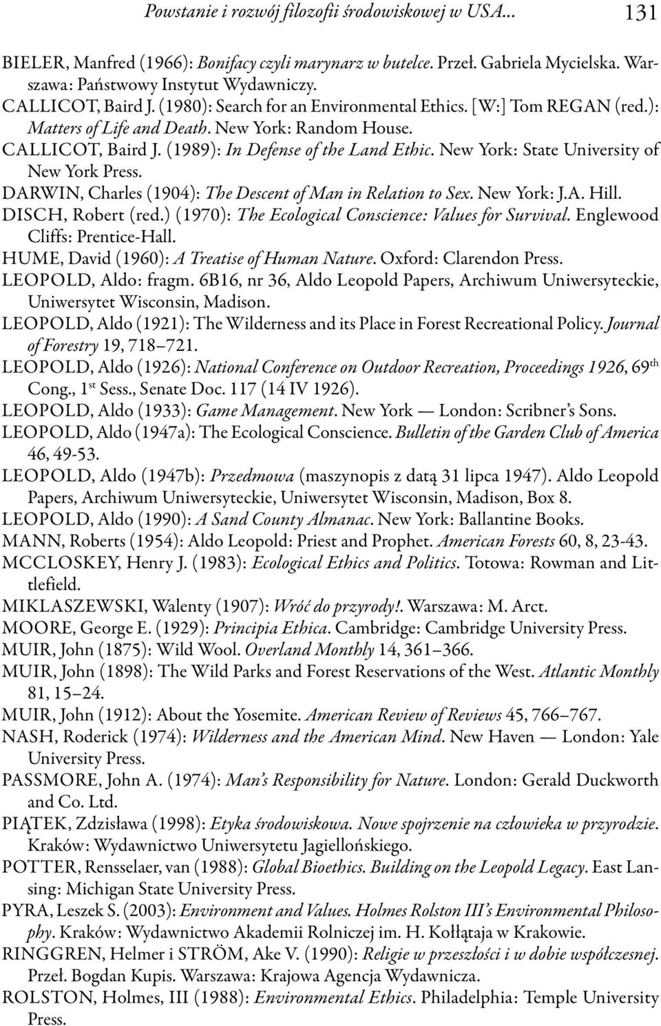 New York: State University of New York Press. DARWIN, Charles (1904): The Descent of Man in Relation to Sex. New York: J.A. Hill. DISCH, Robert (red.