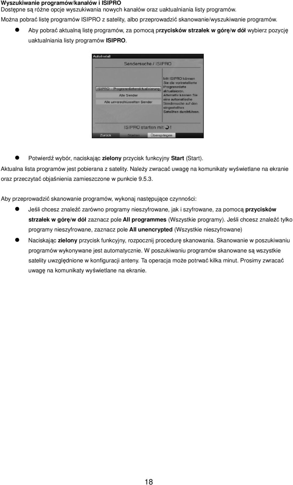 Aby pobrać aktualną listę programów, za pomocą przycisków strzałek w górę/w dół wybierz pozycję uaktualniania listy programów ISIPRO.