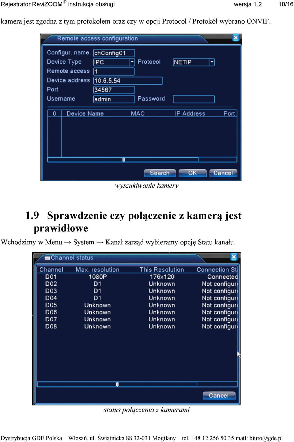 9 Sprawdzenie czy połączenie z kamerą jest prawidłowe Wchodzimy w