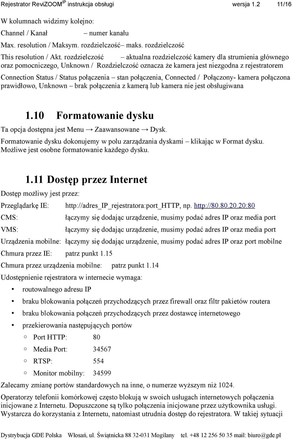 stan połączenia, Connected / Połączony- kamera połączona prawidłowo, Unknown brak połączenia z kamerą lub kamera nie jest obsługiwana 1.