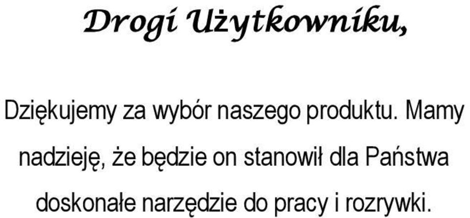 Mamy nadzieję, że będzie on stanowił