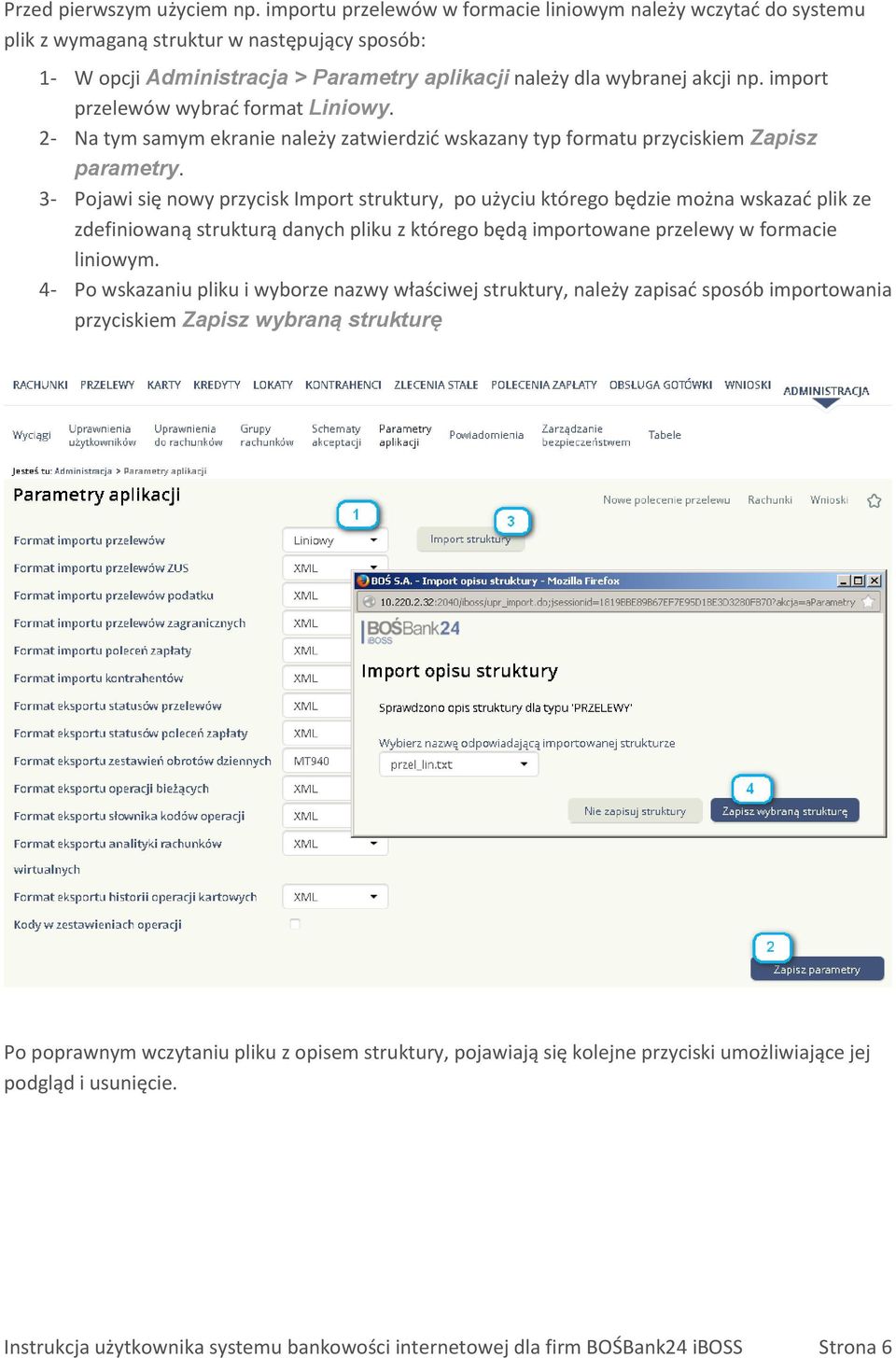 import przelewów wybrać format Liniowy. 2- Na tym samym ekranie należy zatwierdzić wskazany typ formatu przyciskiem Zapisz parametry.