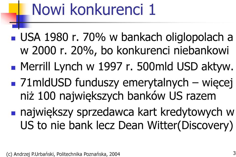 71mldUSD funduszy emerytalnych więcej niż 100 największych banków US razem największy