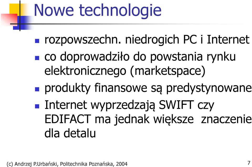 elektronicznego (marketspace) produkty finansowe są predystynowane