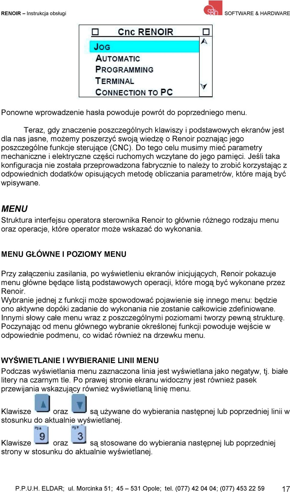 Do tego celu musimy mieć parametry mechaniczne i elektryczne części ruchomych wczytane do jego pamięci.