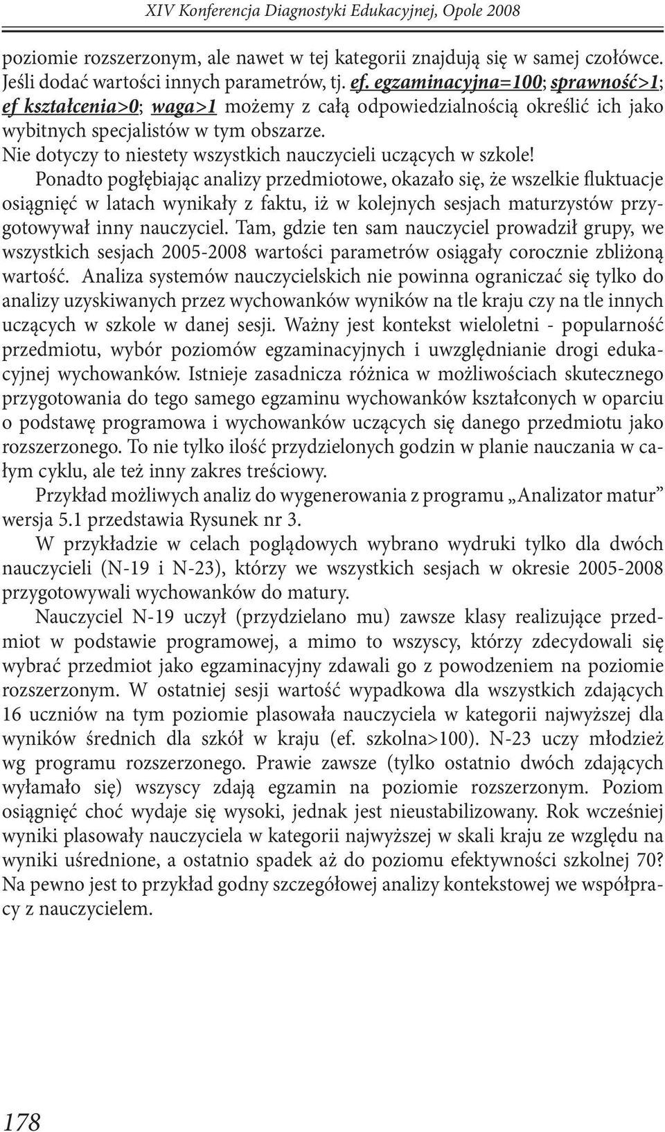 Nie dotyczy to niestety wszystkich nauczycieli uczących w szkole!