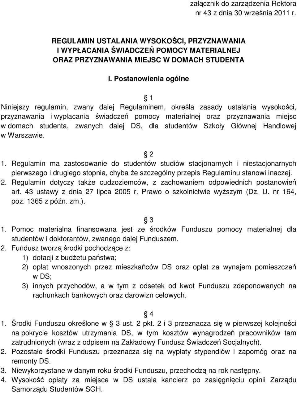 studenta, zwanych dalej DS, dla studentów Szkoły Głównej Handlowej w Warszawie. 2 1.