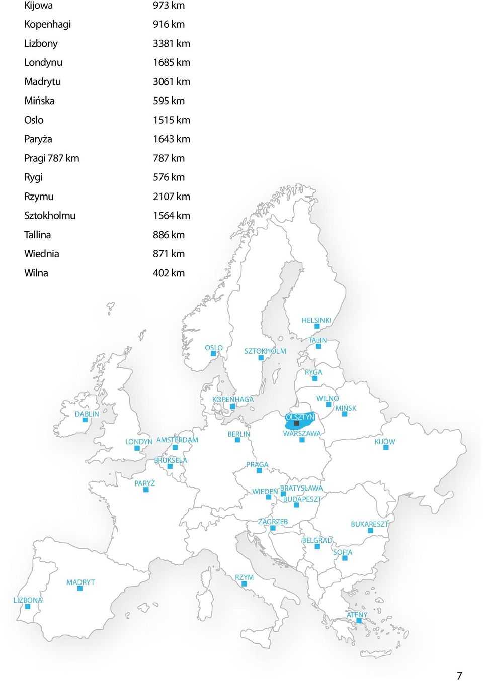 402 km HELSINKI OSLO SZTOKHOLM TALIN RYGA DABLIN KOPENHAGA OLSZTYN WILNO MIŃSK LONDYN AMSTERDAM BERLIN WARSZAWA