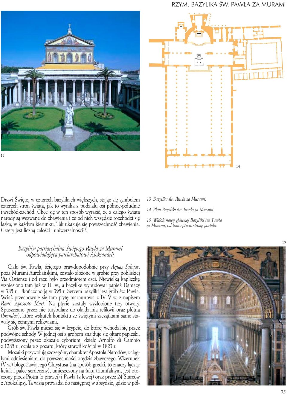 Cztery jest liczbą całości i uniwersalności 19. 13. Bazylika św. Pawła za Murami. 14. Plan Bazyliki św. Pawła za Murami. 15. Widok nawy głównej Bazyliki św.