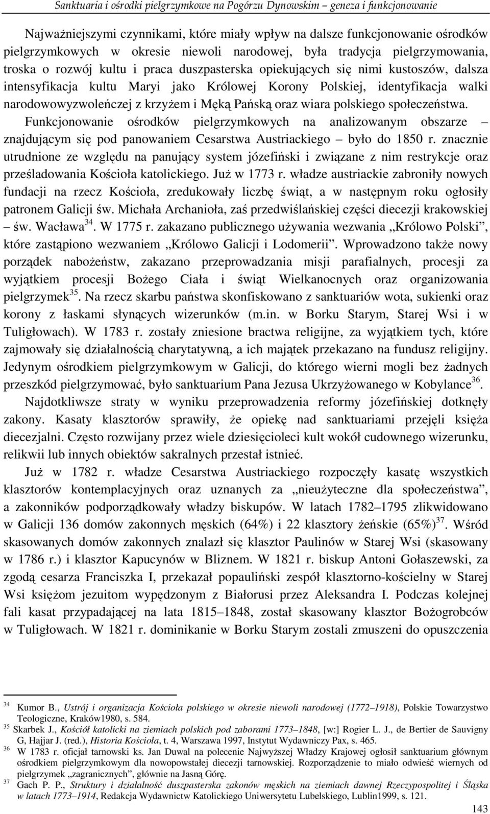 walki narodowowyzwoleńczej z krzyŝem i Męką Pańską oraz wiara polskiego społeczeństwa.