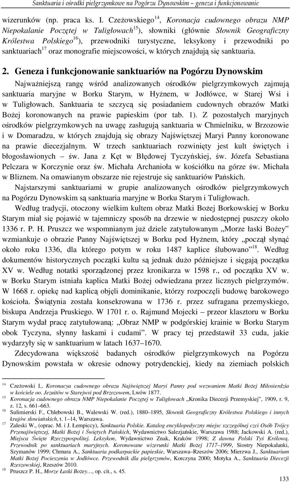 przewodniki po sanktuariach 17 oraz monografie miejscowości, w których znajdują się sanktuaria. 2.