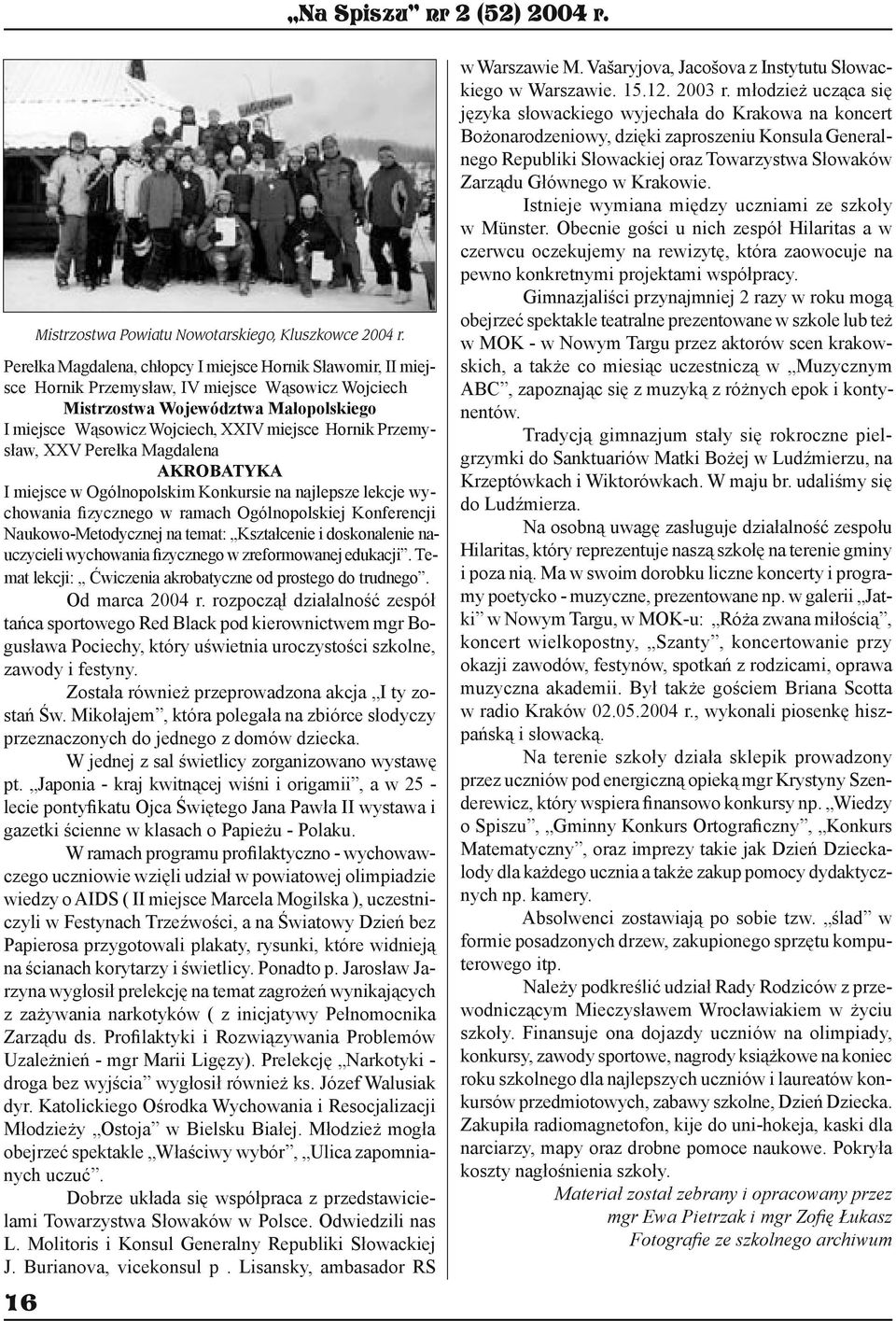 Przemysław, XXV Perełka Magdalena AKROBATYKA I miejsce w Ogólnopolskim Konkursie na najlepsze lekcje wychowania fizycznego w ramach Ogólnopolskiej Konferencji Naukowo-Metodycznej na temat: