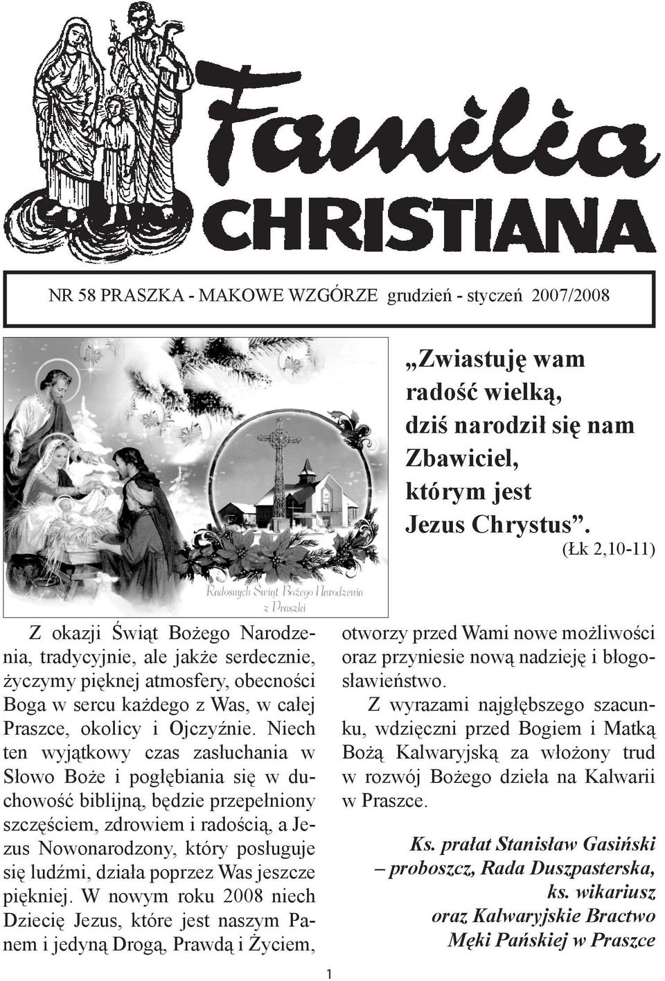 Niech ten wyjątkowy czas zasłuchania w Słowo Boże i pogłębiania się w duchowość biblijną, będzie przepełniony szczęściem, zdrowiem i radością, a Jezus Nowonarodzony, który posługuje się ludźmi,